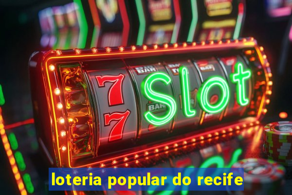 loteria popular do recife